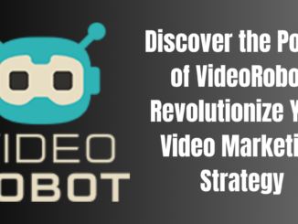 Discover the Power of VideoRobot: Revolutionize Your Video Marketing Strategy