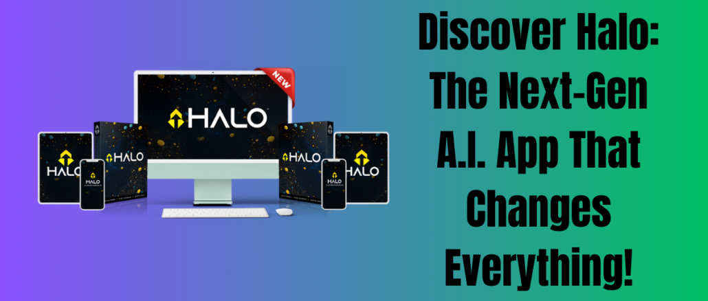 Discover Halo: The Next-Gen A.I. App That Changes Everything