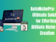 AutoNichePro: Your Ultimate Solution for Effortless Affiliate Niche Site Creation