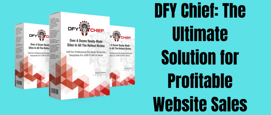 DFY Chief: The Ultimate Solution for Profitable Website Sales