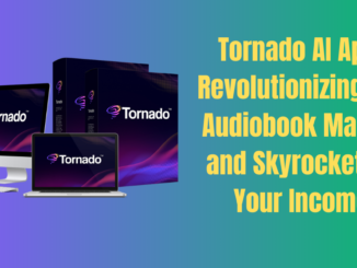 Tornado AI App: Revolutionizing the Audiobook Market and Skyrocketing Your Income