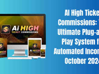 AI High Ticket Commissions: The Ultimate Plug-and-Play System for Automated Income in October 2024