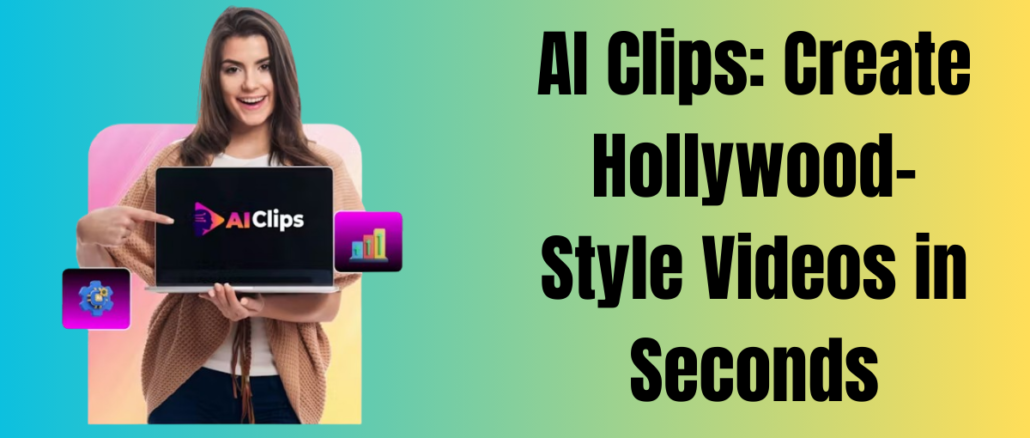 AI Clips: Create Hollywood-Style Videos in Seconds