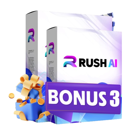 RUSH AI BONUS 3