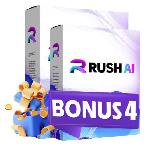 RUSH AI BONUS 4