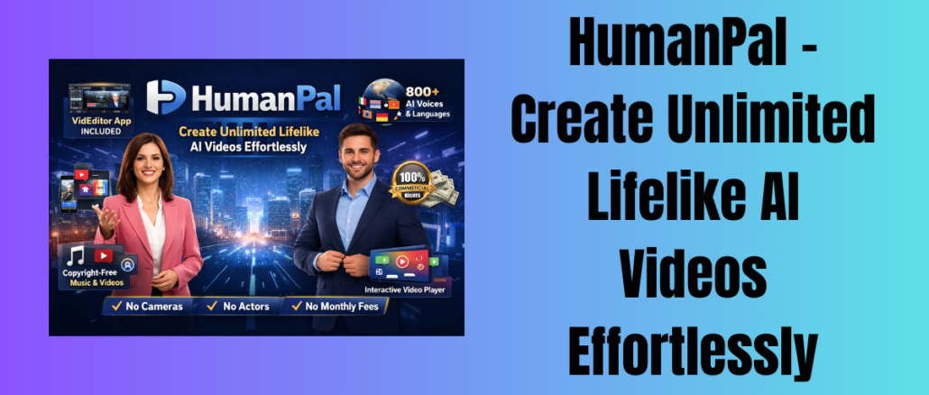 HumanPal – Create Unlimited Lifelike AI Videos Effortlessly