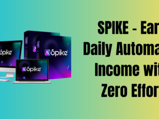 SPIKE – Earn Daily Automated Income with Zero Effort