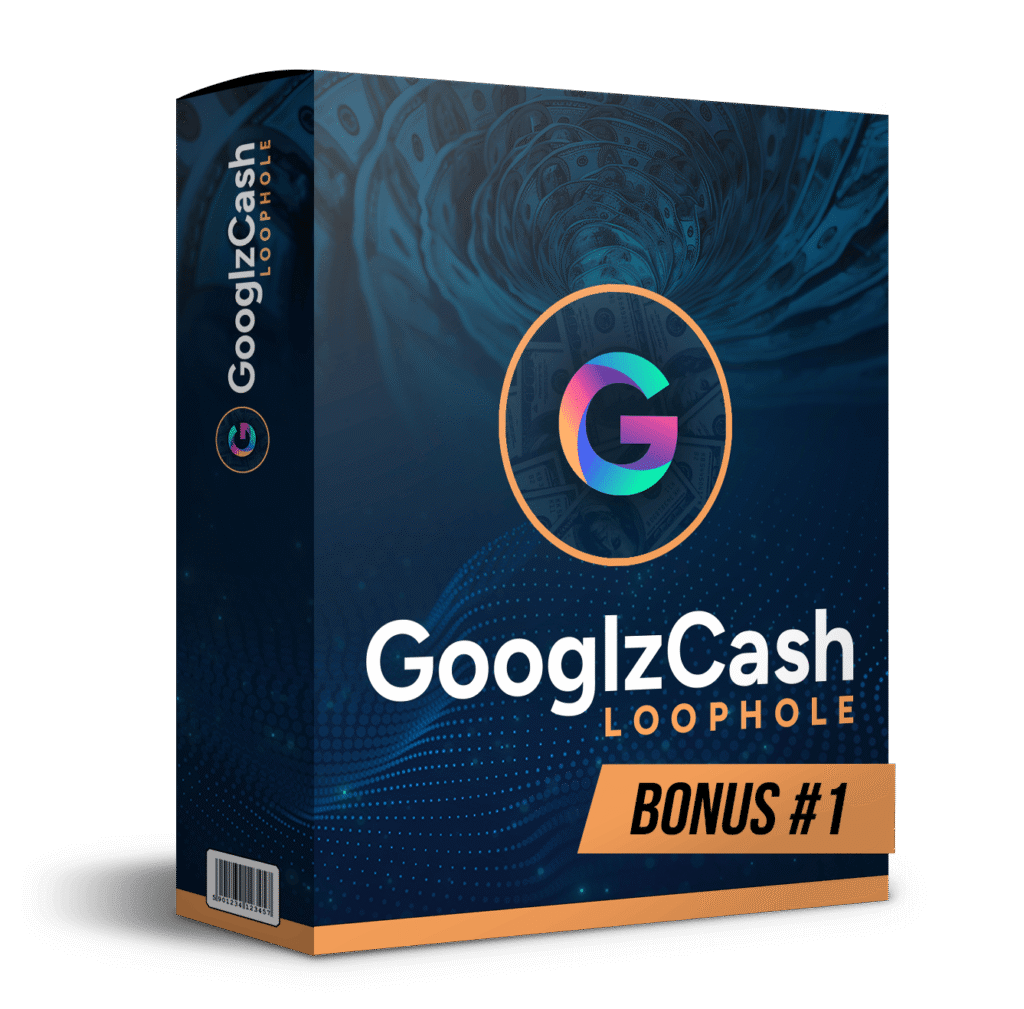 Googlz Cash Loophole bonus 1