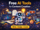 Free AI tools for content creation helping writers, bloggers, and marketers write, design, and create digital content faster